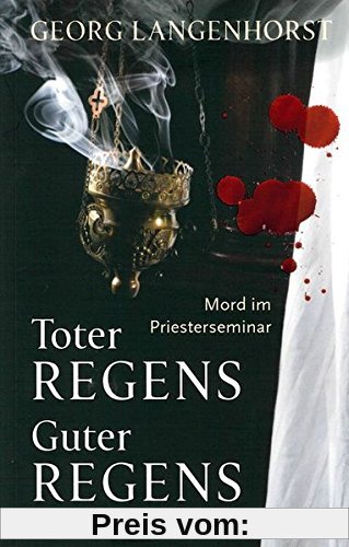 Toter Regens - guter Regens: Mord im Priesterseminar. Kriminalroman